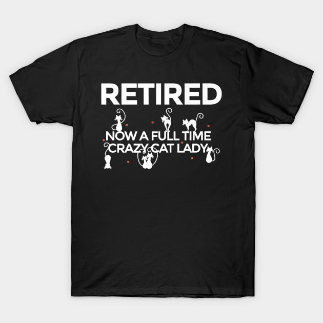 Funny Retiret Crazy Cat Lady Mom Grandma T-Shirt by Peter Smith